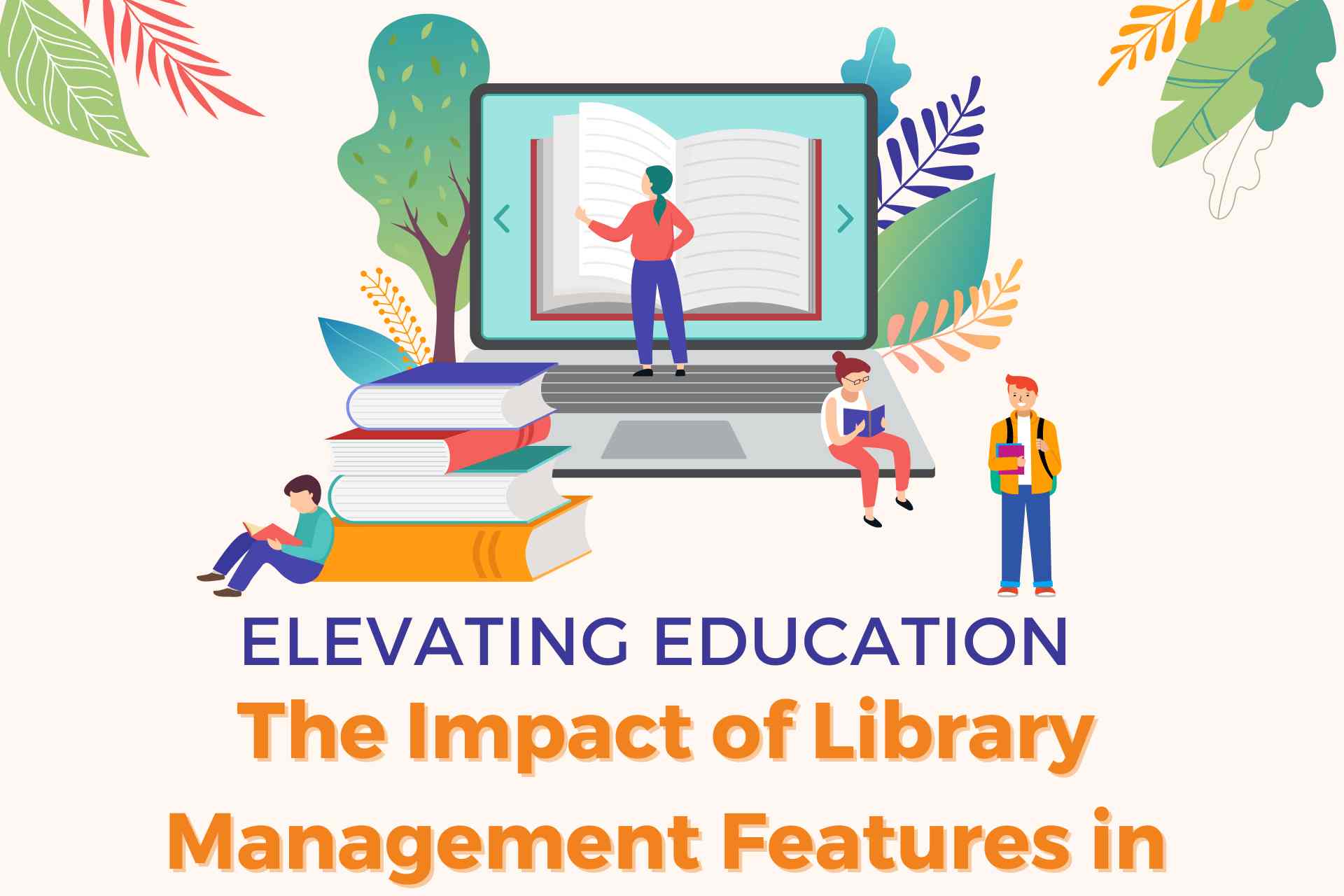 Elevating Education: The Impact of Library Management Features in School ERP Systems