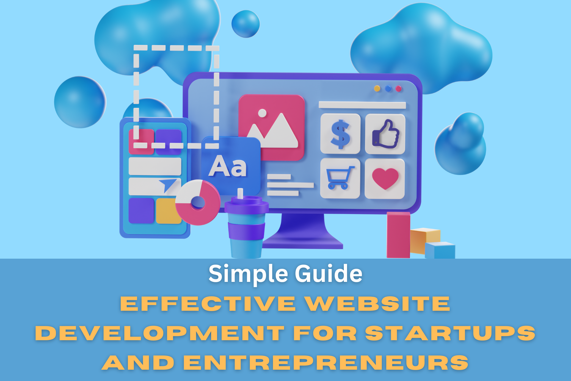 Simple Guide to Effective Website Development for Startups and Entrepreneurs